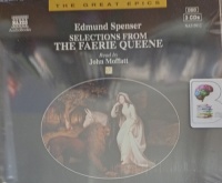 Selections from The Faerie Queene written by Edmund Spencer performed by John Moffat on Audio CD (Abridged)